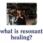 what is resonant healing