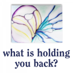 what is holding you back?